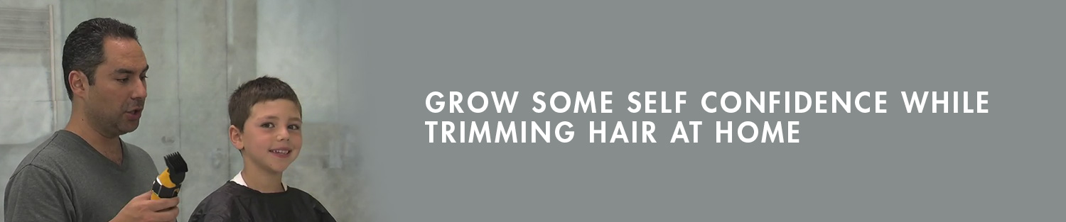 Grow Some Self Confidence while trimming hair at home.